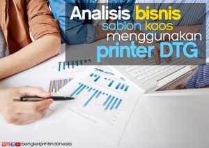 Analisa Bisnis Printer DTG Sebagai Mesin Cetak Kaos