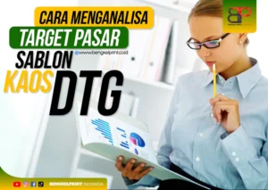 Cara menganalisa target pasar bisnis SABLON KAOS DTG