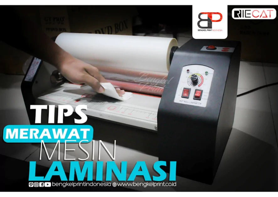 Cara Merawat Mesin Laminating Supaya Awet