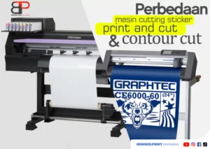 Perbedaan Mesin Cutting Print and Cut dan Mesin Cutting Contour Cut