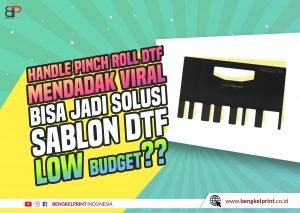 Jual Handle Pinch Roll Sablon DTF Murah 2021