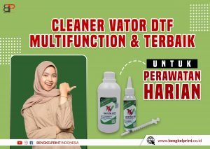Harga Cleaner Vator DTF Murah