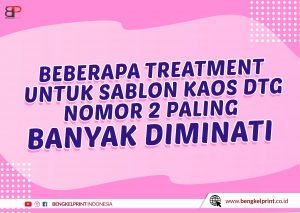 4 Macam Cairan Treatment Khusus Sablon Kaos DTG 2021