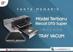 Fitur Terbaru Mesin Sablon DTG Super 2022