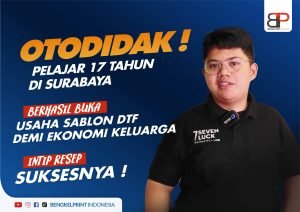 Pelajar 17 Tahun Sukses Usaha Sablon DTF Surabaya