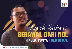 kisah sukses berawal dari nol