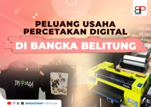 Peluang Usaha Percetakan Digital di Bangka Belitung