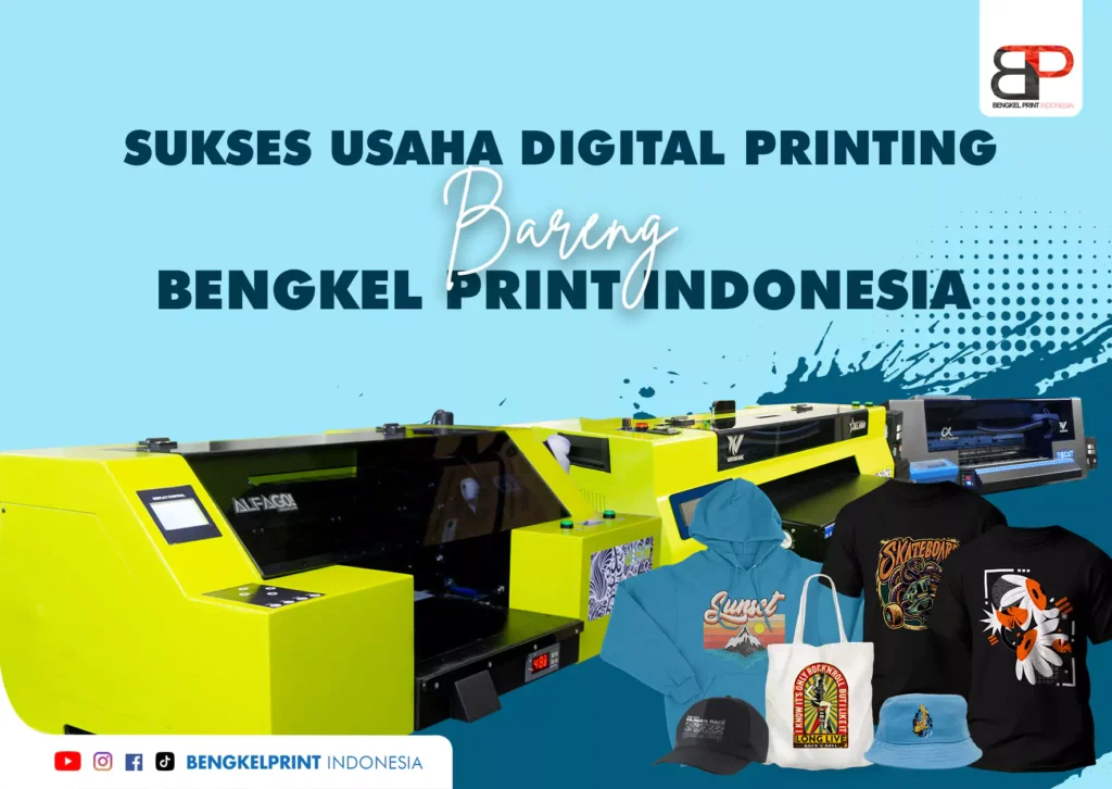 Sukses Usaha Digital Printing Bareng Bengkel Print Indonesia