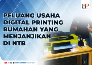 Peluang Usaha Digital Printing Rumahan yang Menjanjikan di NTB