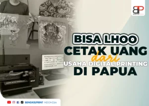 cetak uang dari usaha digital printing di papua