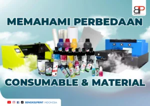 Memahami Perbedaan Consumable dan Material