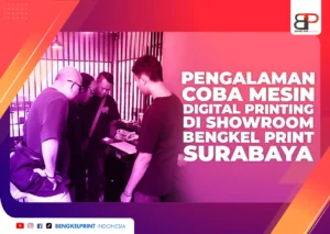 Coba pengalaman Mesin Digital Printing di Showroom Bengkel Print Surabaya