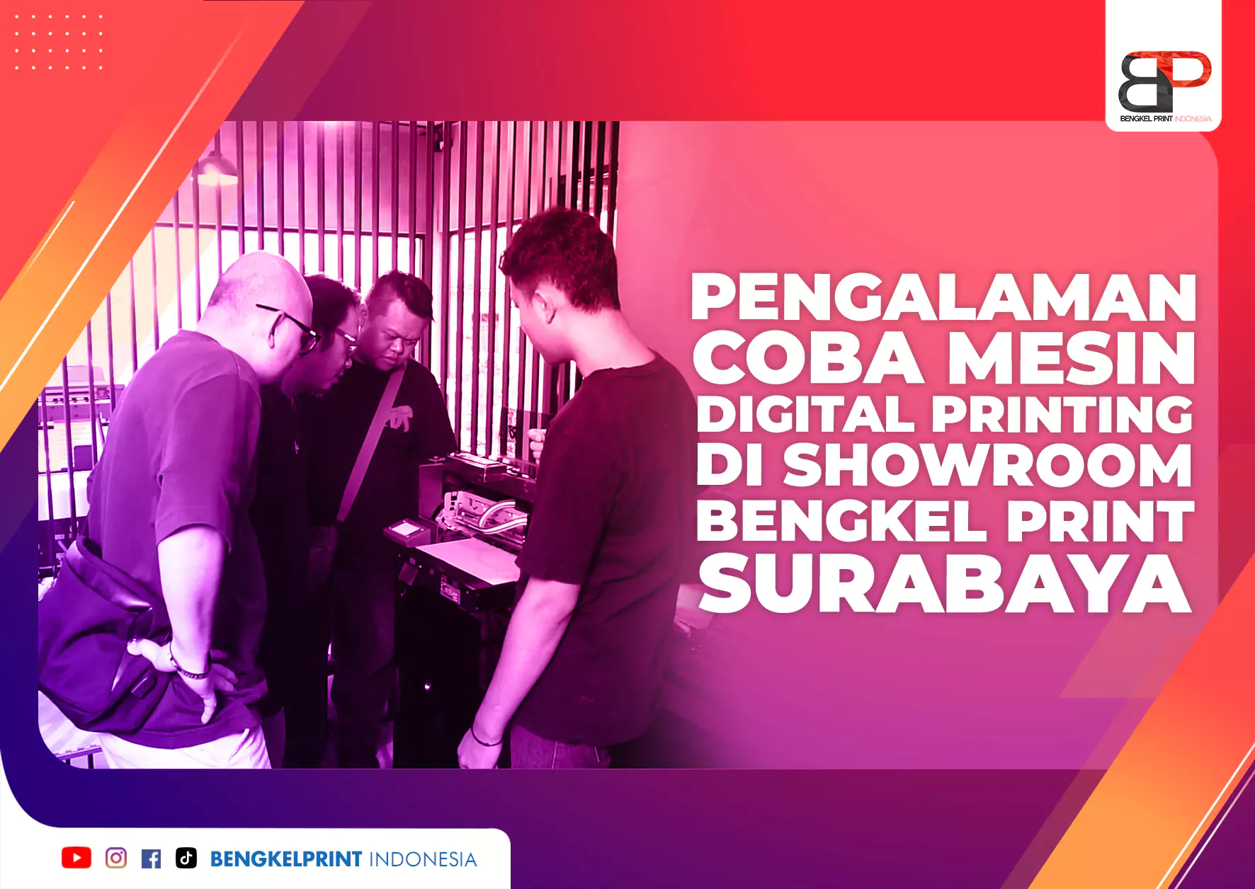 Coba pengalaman Mesin Digital Printing di Showroom Bengkel Print Surabaya