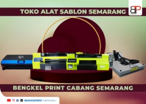 Toko Alat Sablon Kaos Semarang hanya di Bengkel Print Cabang Semarang