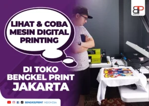 Lihat & Coba Mesin Digital Printing Di Toko Bengkel Print Jakarta