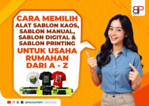 Panduan Lengkap Untuk Calon Pengusaha Memilih Alat Sablon Digital, Manual, Printing & Sablon Kaos yang Tepat